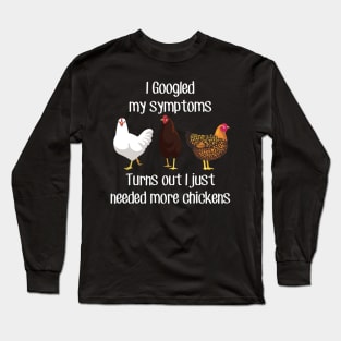 Need More Chickens Long Sleeve T-Shirt